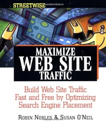 streetwise maximize web site traffic build web site traffic fast and free by optimizing search engine