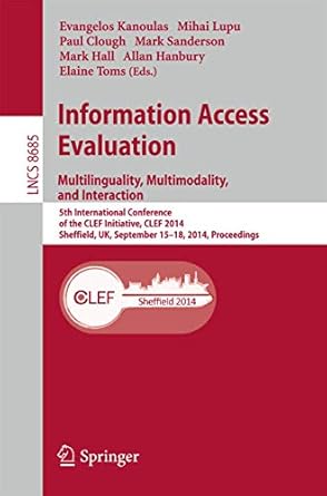 information access evaluation multilinguality multimodality and interaction 5th international conference of