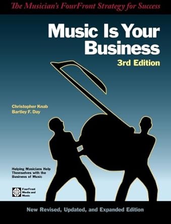 music is your business the musicians fourfront strategy for success 1st edition christopher knab ,bartley f