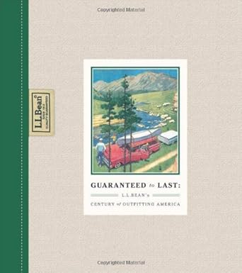guaranteed to last l l beans century of outfitting america 1st edition jim gorman 1595910700, 978-1595910707