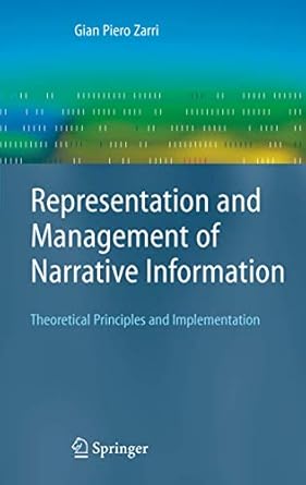 representation and management of narrative information theoretical principles and implementation 1st edition