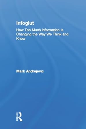 infoglut 1st edition mark andrejevic 0415659078, 978-0415659079