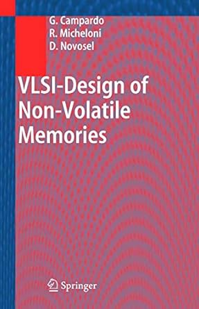 vlsi design of non volatile memories 1st edition giovanni campardo ,rino micheloni ,david novosel ,r
