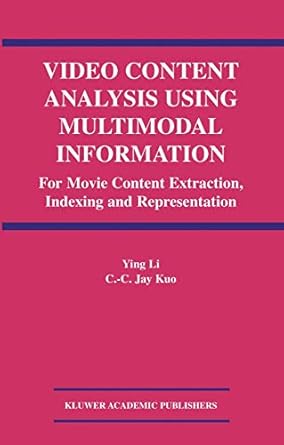 video content analysis using multimodal information for movie content extraction indexing and representation
