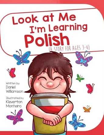 look at me im learning polish a story for ages 3 6 1st edition daniel williamson ,kleverton monteiro