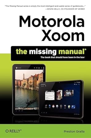 motorola xoom the missing manual 1st edition preston gralla 1449301754, 978-1449301750
