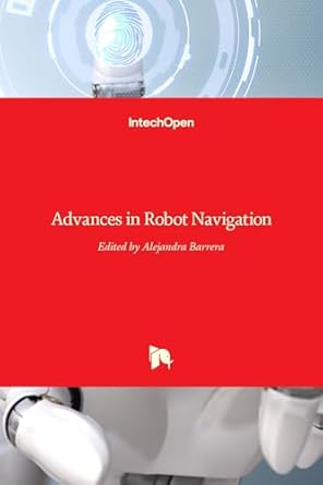 advances in robot navigation 1st edition alejandra barrera 9533073462, 978-9533073460