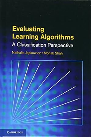 evaluating learning algorithms a classification perspective 1st edition nathalie japkowicz ,mohak shah
