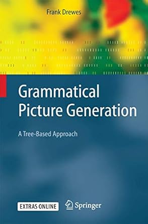 grammatical picture generation a tree based approach 1st edition frank drewes 354021304x, 978-3540213048