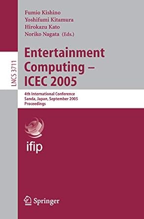 entertainment computing icec 2005 4th international conference sanda japan september 19 21 2005 proceedings