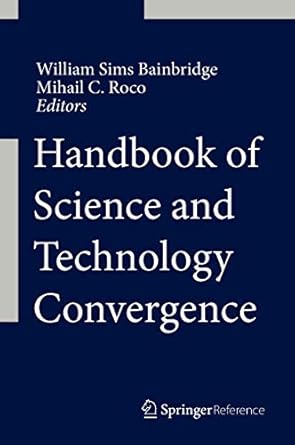 handbook of science and technology convergence 1st edition william sims bainbridge ,mihail c roco 3319070517,