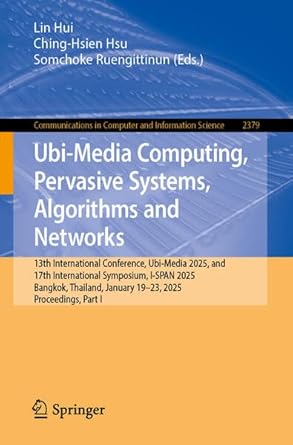 ubi media computing pervasive systems algorithms and networks 13th international conference ubi media 2025