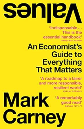 values an economists guide to everything that matters 1st edition mark carney 0008421196, 978-0008421199
