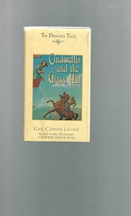 cinderellis and the glass hill 1st edition gail carson levine ,mark elliott 006028336x, 978-0060283360