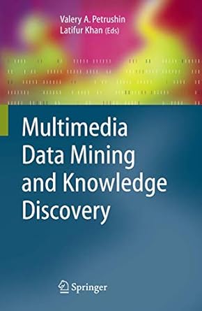 multimedia data mining and knowledge discovery 1st edition valery a petrushin ,latifur khan 1846284368,