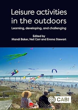 leisure activities in the outdoors learning developing and challenging 1st edition dr mandi baker ,neil carr
