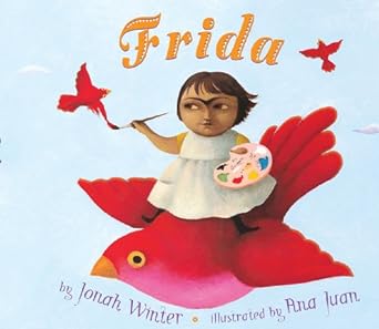 frida 1st edition jonah winter ,ana juan 0590203207, 978-0590203203