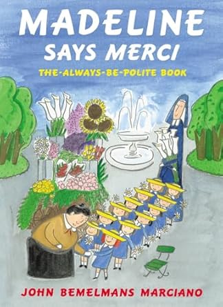 madeline says merci the always be polite book 1st edition john bemelmans marciano 067003505x, 978-0670035052