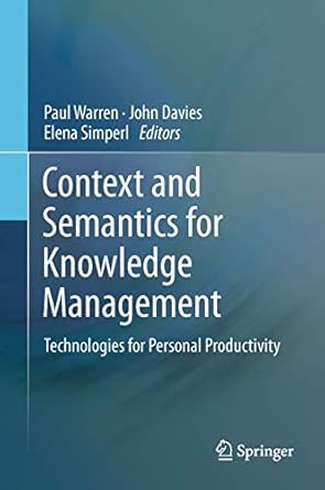 context and semantics for knowledge management technologies for personal productivity 1st edition paul warren