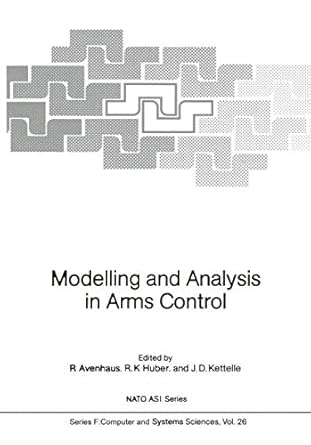 modelling and analysis in arms control 1st edition reiner k huber and john d kettelle avenhaus, rudolf
