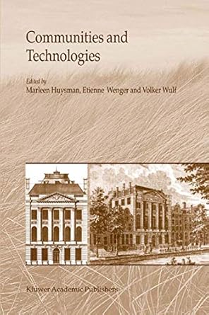 communities and technologies 1st edition m h huysman ,etienne wenger ,volker wulf 1402016115, 978-1402016110