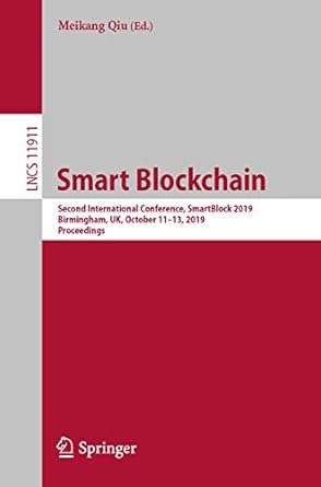 smart blockchain second international conference smartblock 2019 birmingham uk october 11 13 2019 proceedings