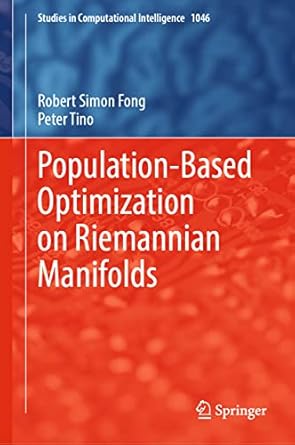 population based optimization on riemannian manifolds 1st edition robert simon fong ,peter tino 3031042921,