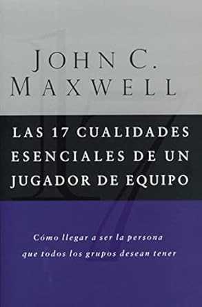las 17 cualidades escenciales de un jugador de equipo 1st edition john c maxwell 0881137375, 978-0881137378