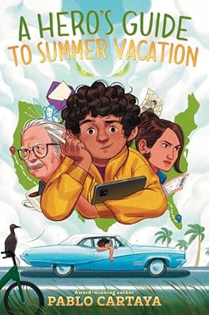 a heros guide to summer vacation 1st edition pablo cartaya 0451479750, 978-0451479754