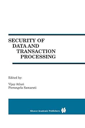 security of data and transaction processing 1st edition vijay atluri ,pierangela samarati 0792377613,