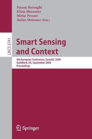 smart sensing and context 4th european conference eurossc 2009 guildford uk september 16 18 2009 proceedings