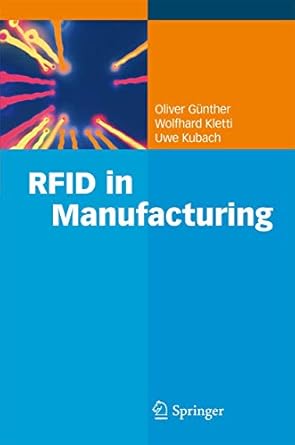rfid in manufacturing 1st edition oliver p gunther ,wolfhard kletti ,uwe kubach 3540764534, 978-3540764533