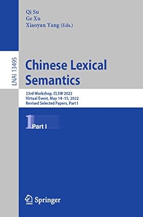 chinese lexical semantics 23rd workshop clsw 2022 virtual event may 14 15 2022 revised selected papers part i