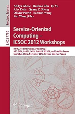 service oriented computing icsoc workshops 2012 icsoc 2012 international workshops asc disa paasc sceb semaps