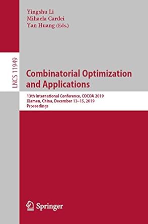 combinatorial optimization and applications 13th international conference cocoa 2019 xiamen china december 13