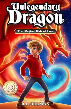unlegendary dragon the magical kids of lore 1st edition r l ullman 1953713203, 978-1953713209