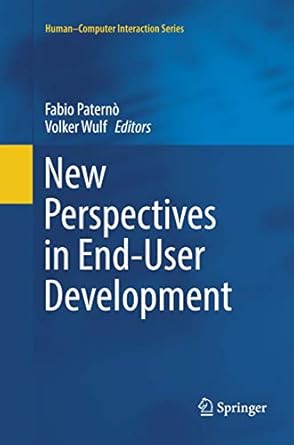 new perspectives in end user development 1st edition fabio paterno ,volker wulf 3319868276, 978-3319868271