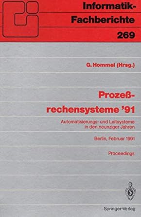 prozessrechensysteme 91 automatisierungs und leitsysteme in den neunziger jahren berlin 25 27 februar 1991