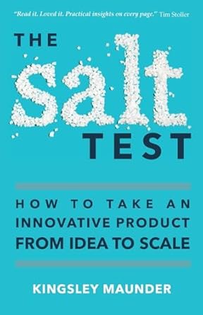 the salt test how to take an innovative product from idea to scale 1st edition kingsley maunder 1739189027,