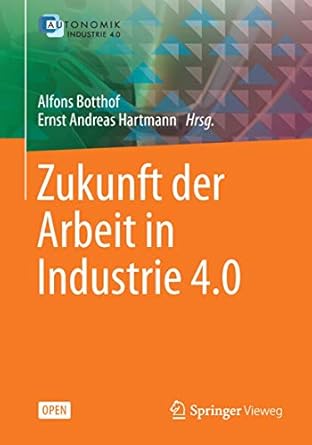 zukunft der arbeit in industrie 4 0 1st edition alfons botthof ,ernst andreas hartmann 3662459140,