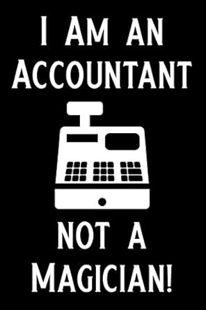 i am an accountant not a magician blank lined journal notebook funny accounting notebook notebook ruled