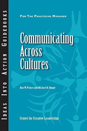 communicating across cultures 1st edition don w prince ,michael h hoppe 1882197593, 978-1882197590