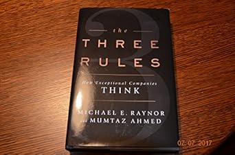 the three rules how exceptional companies think 1st edition michael e raynor ,mumtaz ahmed 1591846145,