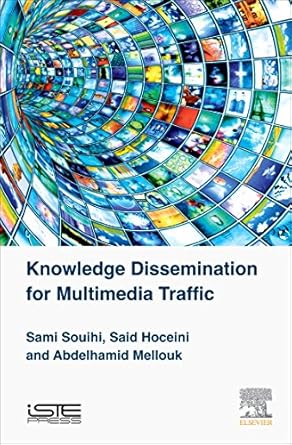 knowledge dissemination for multimedia traffic 1st edition sami souihi ,said hoceini ,abdelhamid mellouk