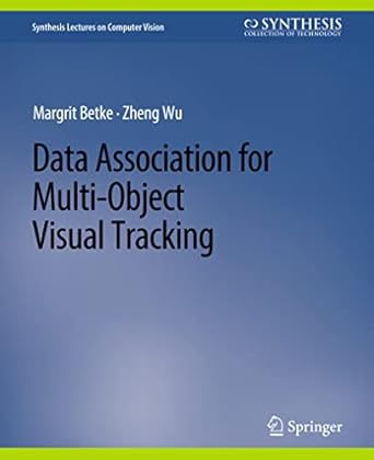 data association for multi object visual tracking 1st edition margrit betke ,zheng wu 3031006887,