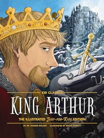 king arthur kid classics the illustrated just for 1st edition sir thomas malory 1951511662, 978-1951511661