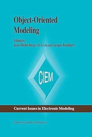 object oriented modeling 1st edition jean michel berge ,oz levia ,jacques rouillard 079239688x, 978-0792396888