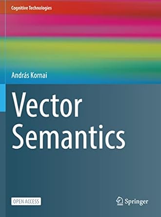 vector semantics 1st edition andras kornai 981195609x, 978-9811956096