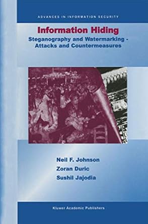information hiding steganography and watermarking attacks and countermeasures 1st edition neil f johnson