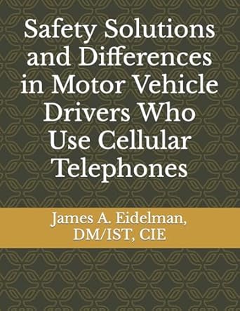 safety solutions and differences in motor vehicle drivers who use cellular telephones 1st edition dr james a